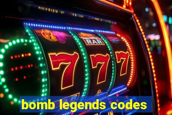 bomb legends codes